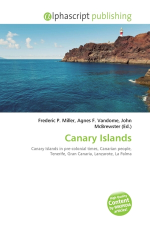 Miller, Frederic P. / Agnes F. Vandome et al (Hrsg.). Canary Islands - Canary Islands in pre-colonial times, Canarian people, Tenerife, Gran        Canaria, Lanzarote, La Palma. OmniScriptum, 2026.