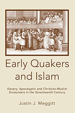 Meggitt, Justin J.. Early Quakers and Islam. Wipf and Stock, 2016.