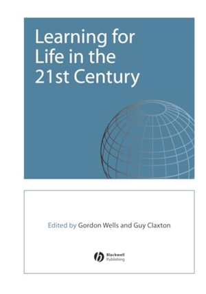 Wells. Learning for Life in the 21st Century. John Wiley & Sons, 2002.