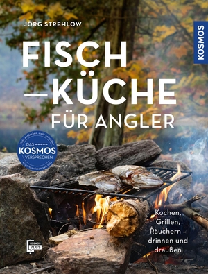 Strehlow, Jörg. Fischküche für Angler - Kochen, Grillen, Räuchern - drinnen und draußen. Franckh-Kosmos, 2024.