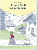 Komm, Emil, wir gehn heim!