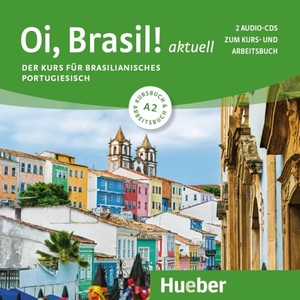 Nagamine Sommer, Nair / Nagamine Weidmann, Odete et al. Oi, Brasil! aktuell A2 - Der Kurs für brasilianisches Portugiesisch. Hueber Verlag GmbH, 2023.