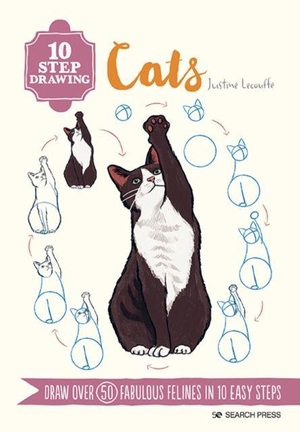Lecouffe, Justine. 10 Step Drawing: Cats - Draw Over 50 Fabulous Felines in 10 Easy Steps. Search Press Ltd, 2022.
