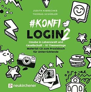 Kierschke, Judith / Thomas Schüßler. #konfilogin 2 - Glaube in Lebenswelt und Gesellschaft - 10 Thementage - Material-CD zum Praxisbuch für Unterrichtende. Neukirchener Verlag, 2021.