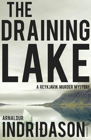 Indridason, Arnaldur. The Draining Lake. Vintage Publishing, 2010.