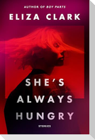 She's Always Hungry