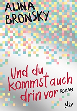 Alina Bronsky. Und du kommst auch drin vor - Roman. dtv Verlagsgesellschaft, 2017.