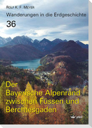 Der Bayerische Alpenrand zwischen Füssen und Berchtesgaden