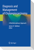 Diagnosis and Management of Cholangiocarcinoma