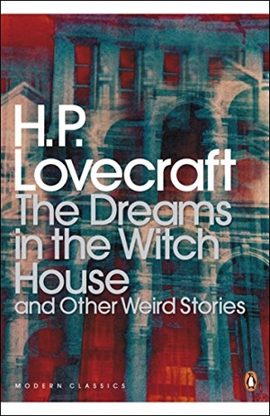Lovecraft, H. P. / S T Joshi. The Dreams in the Witch House and Other Weird Stories. Puffin Classics, 2005.