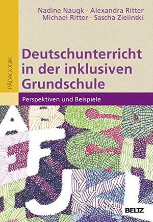 Naugk, Nadine / Ritter, Alexandra et al. Deutschunterricht in der inklusiven Grundschule - Perspektiven und Beispiele. Julius Beltz GmbH, 2016.