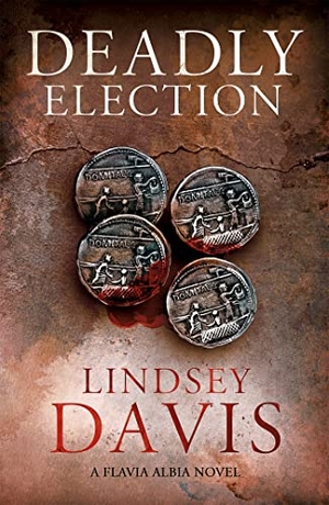 Davis, Lindsey. Deadly Election. Hodder & Stoughton, 2015.