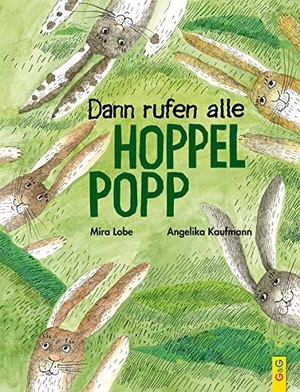 Lobe, Mira. Dann rufen alle Hoppelpopp. G&G Verlagsges., 2010.