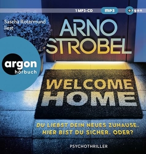 Strobel, Arno. Welcome Home - Du liebst dein neues Zuhause. Hier bist du sicher. Oder? - Nervenkitzel pur von Nr.1-Bestsellerautor Arno Strobel. Argon Verlag GmbH, 2026.