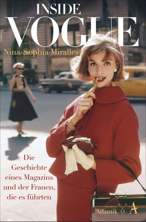 Miralles, Nina-Sophia. Inside Vogue - Die Geschichte eines Magazins und der Frauen, die es führten. Atlantik Verlag, 2023.