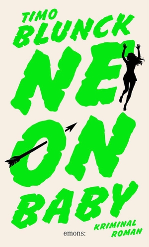 Blunck, Timo. Neon Baby - Ein Club der Superreichen. Ein Jagdrevier. Kein Entkommen. Und niemand wird verschont - Kriminalroman. Emons Verlag, 2026.