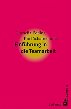 Edding, Cornelia / Karl Schattenhofer. Einführung in die Teamarbeit. Auer-System-Verlag, Carl, 2026.