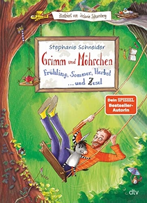 Schneider, Stephanie. Grimm und Möhrchen - Frühling, Sommer, Herbst und Zesel - Liebevoll illustriertes Vorlesebuch ab 5. dtv Verlagsgesellschaft, 2022.