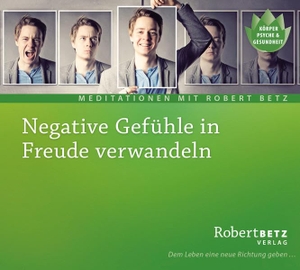 Betz, Robert T.. Negative Gefühle in Freude verwandeln - Meditations-CD - Geführte Meditation zur Befreiung von Angst, Wut, Scham & Co. Roberto & Philippo, Vlg., 2006.