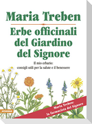 Erbe officinali del giardino del Signore. Il mio erbario: consigli utili per la salute e il benessere