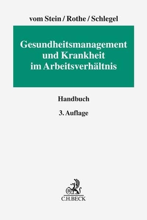 Stein, Jürgen vom / Isabel Rothe et al (Hrsg.). Gesundheitsmanagement und Krankheit im Arbeitsverhältnis - Handbuch. C.H. Beck, 2025.