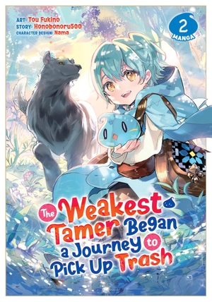 Honobonoru500. The Weakest Tamer Began a Journey to Pick Up Trash (Manga) Vol. 2. Seven Seas Entertainment, 2022.