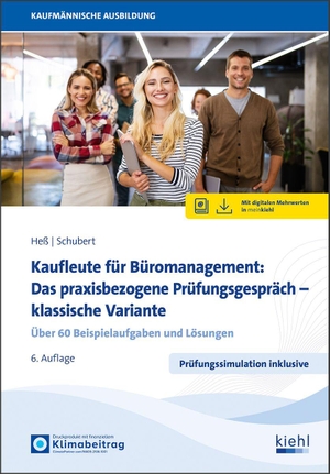 Heß, Ute / Michaela Schubert. Kaufleute für Büromanagement: Das praxisbezogene Prüfungsgespräch - klassische Variante - Über 60 Beispielaufgaben und Lösungen. Kiehl Friedrich Verlag G, 2026.
