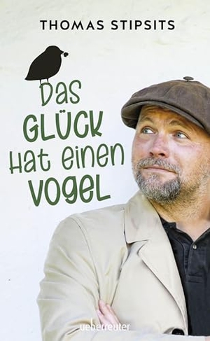 Stipsits, Thomas. Das Glück hat einen Vogel - Neuauflage. Ueberreuter, Carl Verlag, 2026.