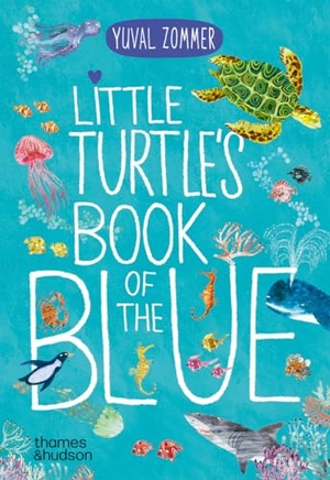 Zommer, Yuval. Little Turtle's Book of the Blue. Thames & Hudson IWUK, 2024.