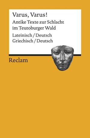 Walther, Lutz (Hrsg.). Varus, Varus! - Antike Texte zur Schlacht im Teutoburger Wald. Zweisprachige Ausgabe. Reclam Philipp Jun., 2008.