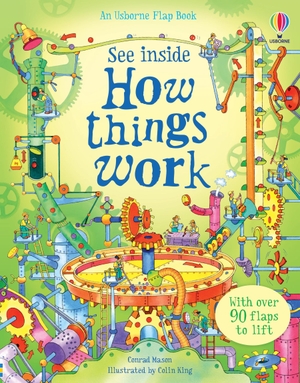 Mason, Conrad. See Inside: How Things Work. Usborne Publishing, 2009.