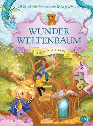 Wilson, Jacqueline. Wunderweltenbaum - Zurück im Zauberwald - Ein neues Abenteuer in Anlehnung an Enid Blytons fantastische Reihe. cbj, 2024.