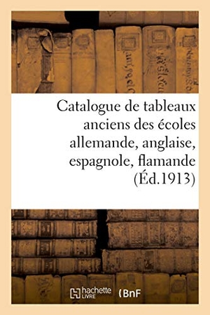 Sortais, Georges. Catalogue de tableaux anciens des écoles allemande, anglaise, espagnole, flamande, française - hollandaise, italienne et russe. Hachette Livre, 2020.