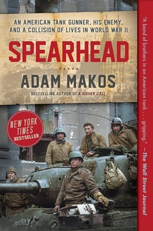 Makos, Adam. Spearhead - An American Tank Gunner, His Enemy, and a Collision of Lives in World War II. Random House Publishing Group, 2020.