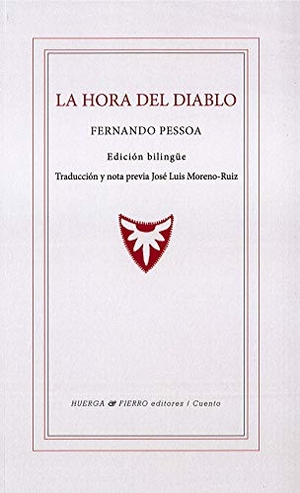 Pessoa, Fernando. La hora del diablo. Huerga Y Fierro Editorial, 2020.