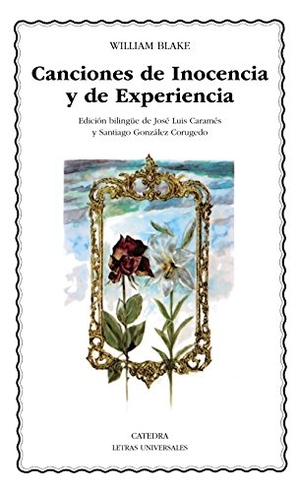 Blake, William. Canciones de inocencia y de experiencia. Ediciones Cátedra, 1987.