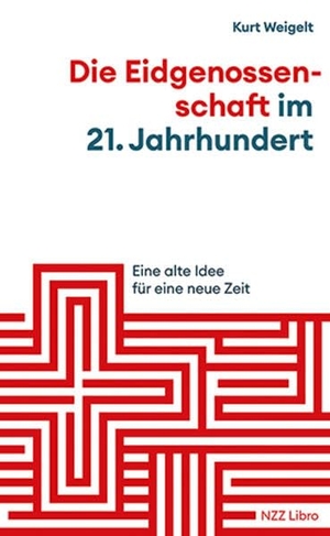 Weigelt, Kurt. Die Eidgenossenschaft im 21. Jahrhundert - Eine alte Idee für  eine neue Zeit. NZZ Libro, 2025.