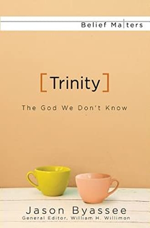 Byassee, Jason. Trinity - The God We Don't Know. Abingdon Press, 2015.
