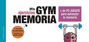 Larousse Editorial. Gym memoria : más de 90 juegos para estimular tu memoria. Larousse, 2019.