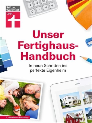 Enxing, Magnus / Michael Bruns. Unser Fertighaus-Handbuch - In neun Schritten ins perfekte Eigenheim. Stiftung Warentest, 2021.