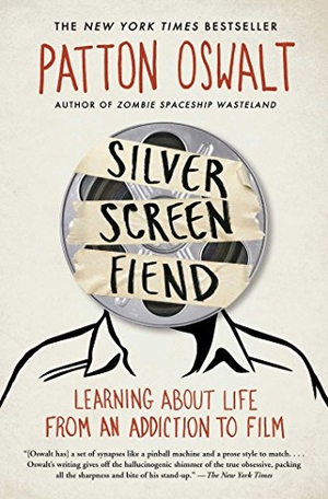 Oswalt, Patton. Silver Screen Fiend - Learning about Life from an Addiction to Film. Scribner Book Company, 2015.