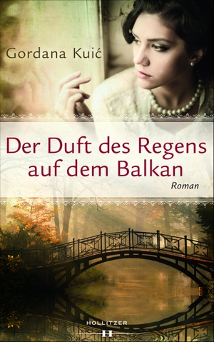 Kuic, Gordana. Der Duft des Regens auf dem Balkan. Hollitzer Verlag, 2014.