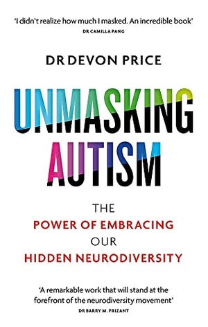 Price, Devon. Unmasking Autism - The Power of Embracing Our Hidden Neurodiversity. Octopus Publishing Ltd., 2022.