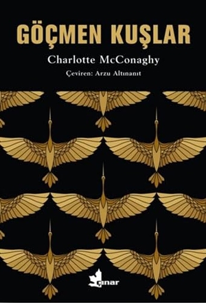 McConaghy, Charlotte. Göcmen Kuslar. Cinar Yayinlari, 2022.