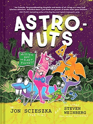 Scieszka, Jon. Astronuts Mission One: The Plant Planet. Chronicle Books, 2019.