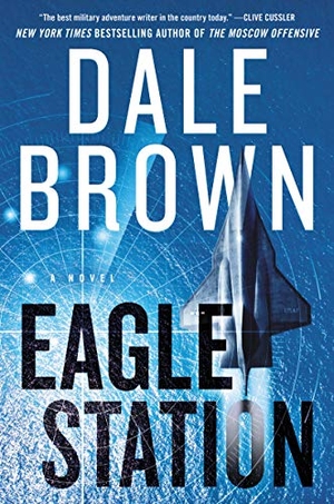 Brown, Dale. Eagle Station. HarperCollins, 2020.