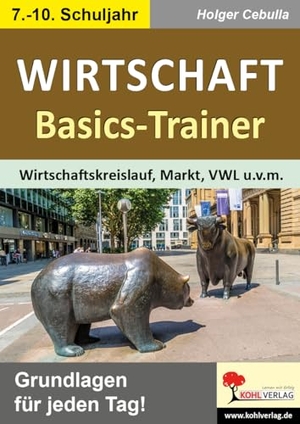 Cebulla, Holger. Wirtschaft-Basics-Trainer - Wirtschaftskreislauf, Markt, Volkswirtschaftslehre u.v.m.. Kohl Verlag, 2025.