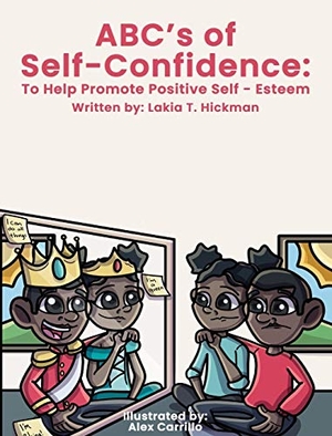 Hickman, Lakia T.. ABC's of Self-Confidence - To Help Promote Positive Self-Esteem. Indy Pub, 2020.
