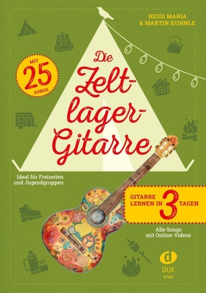 Kuhnle, Heidi Maria / Martin Kuhnle. Die Zeltlager-Gitarre - Gitarre lernen in 3 Tagen. Edition DUX, 2026.