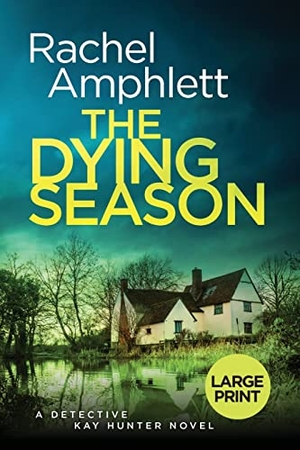 Amphlett, Rachel. The Dying Season - A gripping crime thriller. Saxon Publishing, 2023.